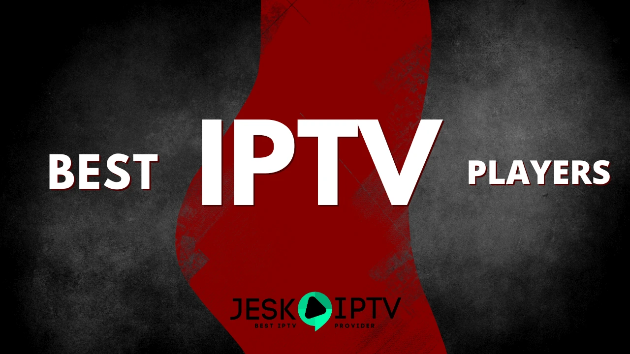 Best IPTV Players To Check Out (2023)