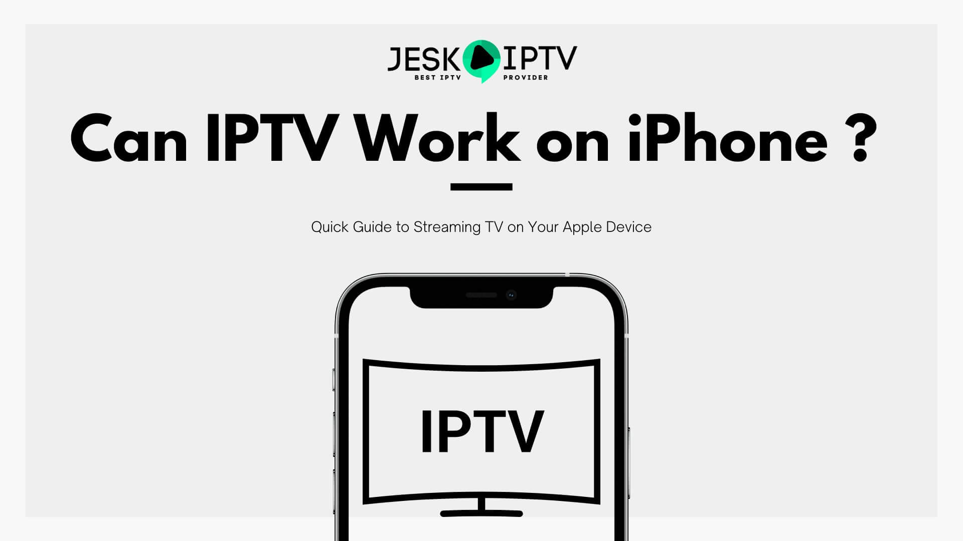 Can IPTV Work on iPhone ? Quick Guide to Streaming TV on Your Apple Device