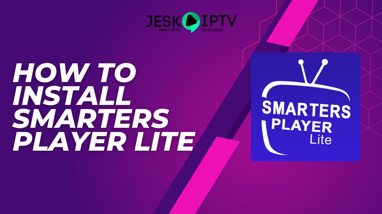 Smarters Player Lite Firestick, Android ve iOS'a Nasıl Yüklenir: Adım Adım Kılavuz