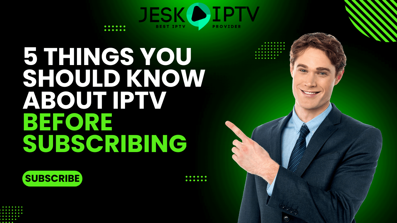 5 Lucruri pe care ar trebui să le știți despre IPTV TV înainte de a vă abona