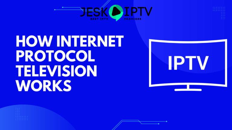 IPTV Explained: How Internet Protocol Television Works - JESKOIPTV