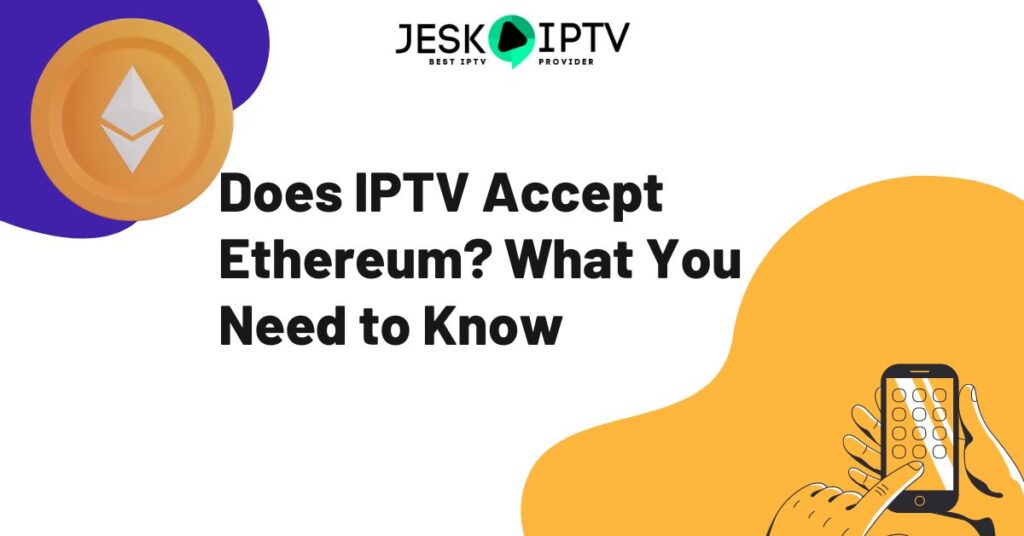 Does IPTV Accept Ethereum